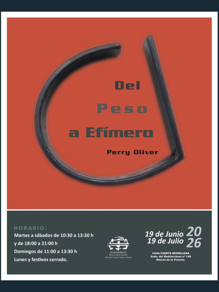 Poster for Perry Oliver's art exhibition Del Peso a Efímero at Casa Fuerte Bezmiliana.