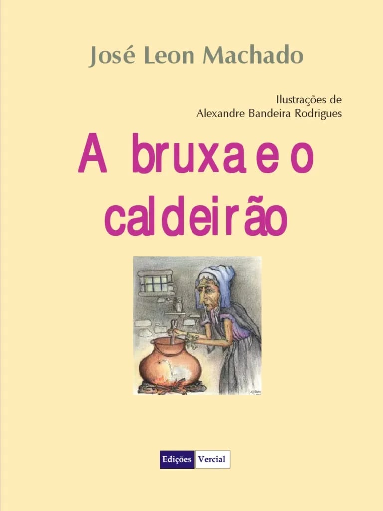 A bruxa e o caldeirão (Infantil) - José Leon Machado
