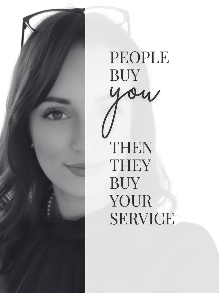 People buy YOU. Then they buy your service.