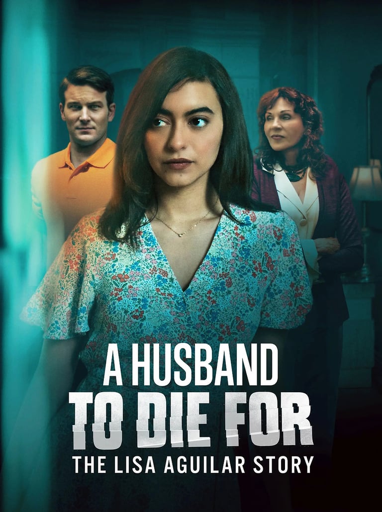 A Husband To Die For: The Lisa Aguilar Story
