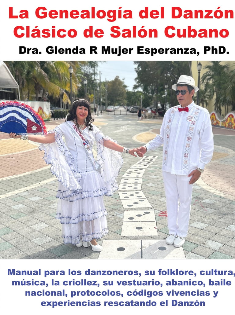 La Genealogía del Danzón Clásico de Salón Cubano Manual para los danzoneros, su folklore, cultura