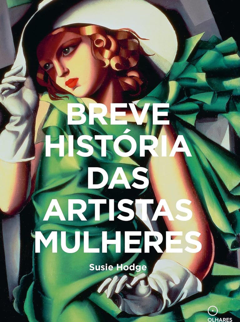 Breve História das Artistas Mulheres - por Susie Hodge