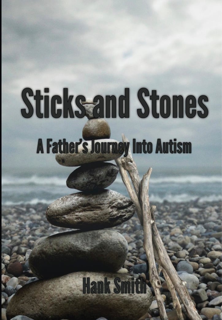 Photo of the cover of the memoir Sticks and Stones: A Father's Journey Into Autism by Hank Smith