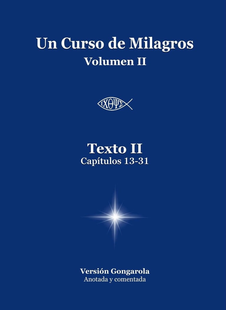 Portada del libro Texto II - Capítulos 13-31 - Un Curso de Milagros - Edición Gongarola
