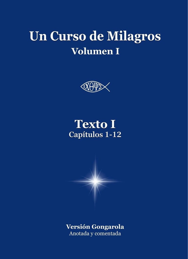 Portada del libro Texto I - Capítulos 1-12 - Un Curso de Milagros - Edición Gongarola