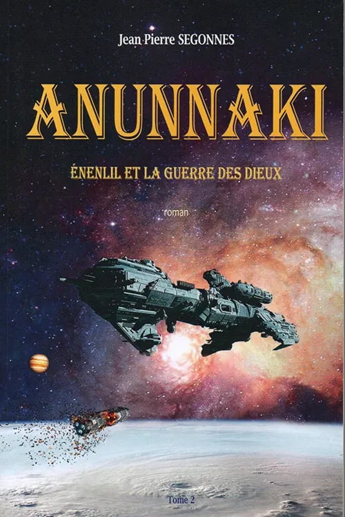 Anunnaki tome 2 Énenlil et la guerre des dieux