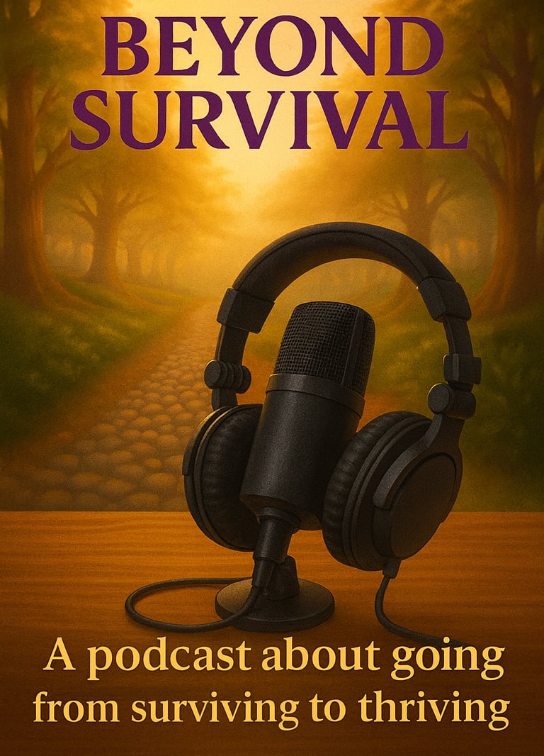 Podcast cover for Beyond Survival a soon to be launched podcast about thriving by Kerisma Vere
