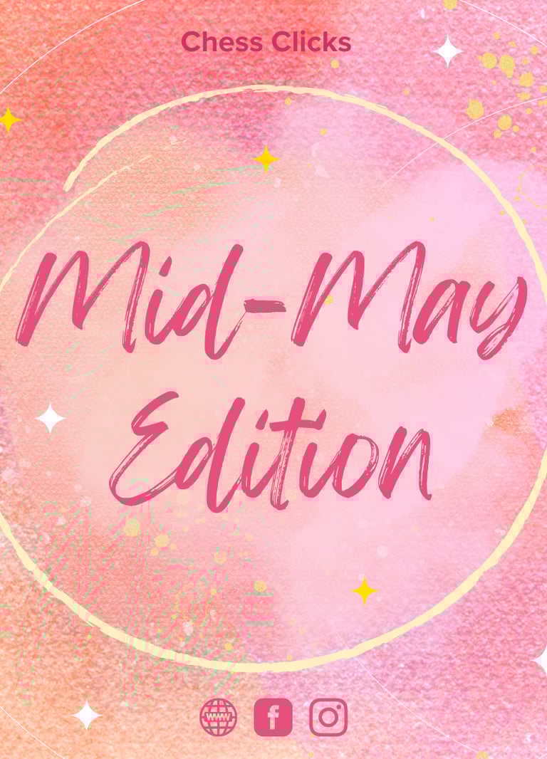 Mid-May Edition 2023 by Chess Clicks, Ellie Emira Syamimi. Chess Tournaments