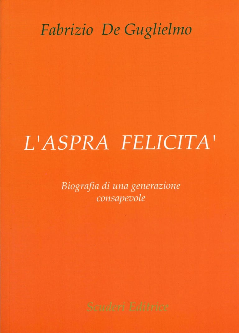 Orange book cover of L'aspra felicita by Fabrizio De Guglielmo published by Scuderi Editrice.
