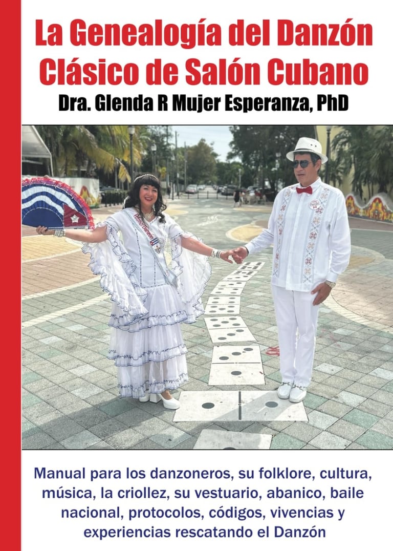 La Genealogía del Danzón Clásico de Salón Cubano: Manual para los danzoneros, su folklore, cultura, 