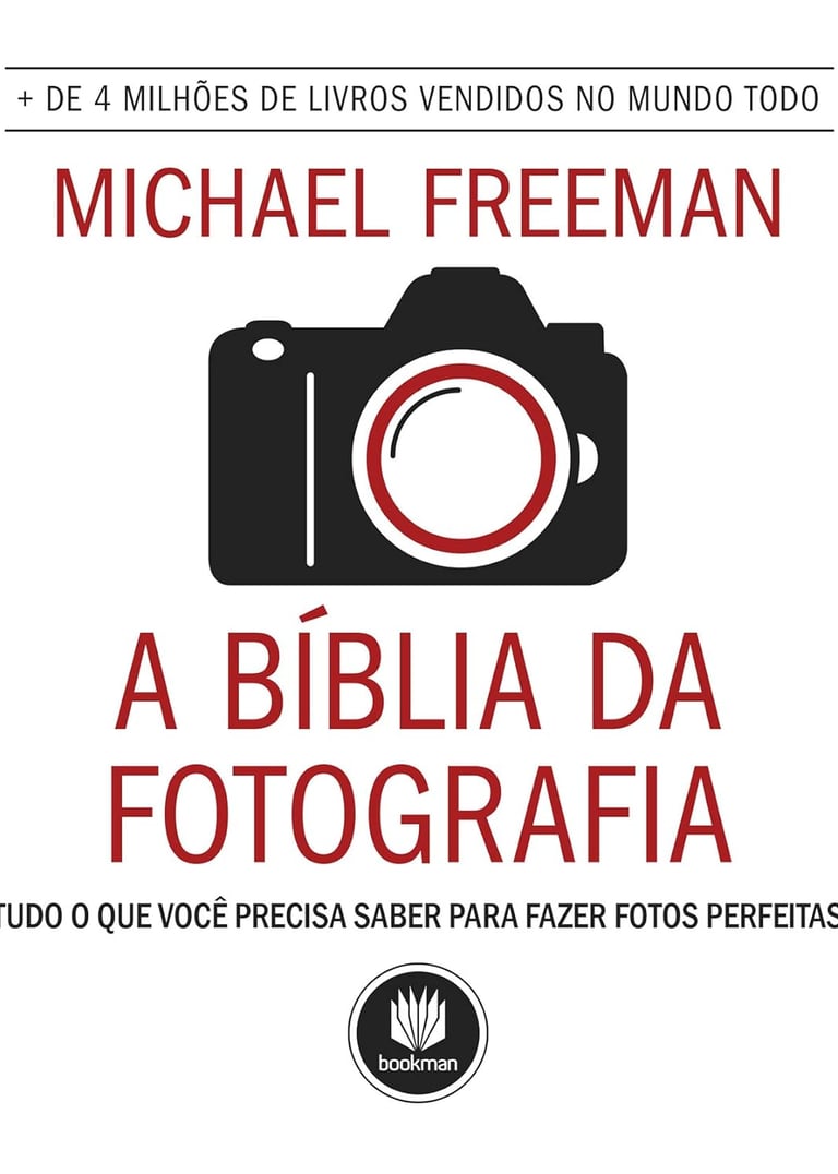 livro: A Bíblia da Fotografia: Tudo o que Você Precisa Saber para Fazer Fotos Perfeitas