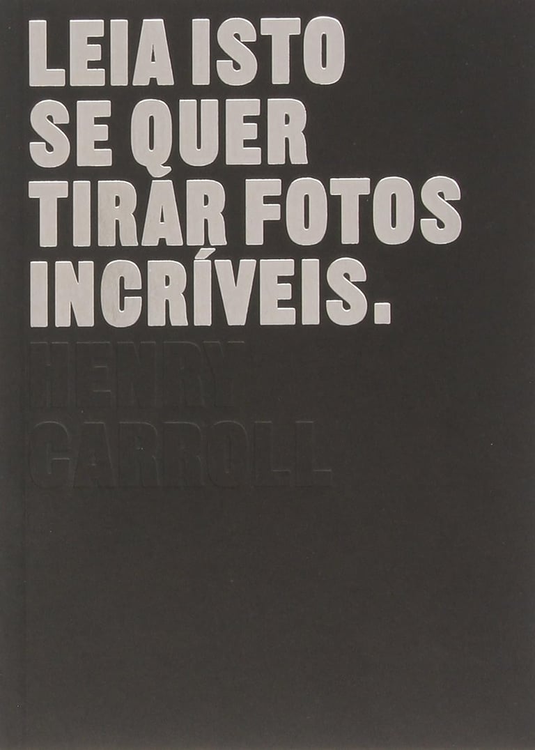 LIVRO Leia isto se quer tirar fotos incríveis.