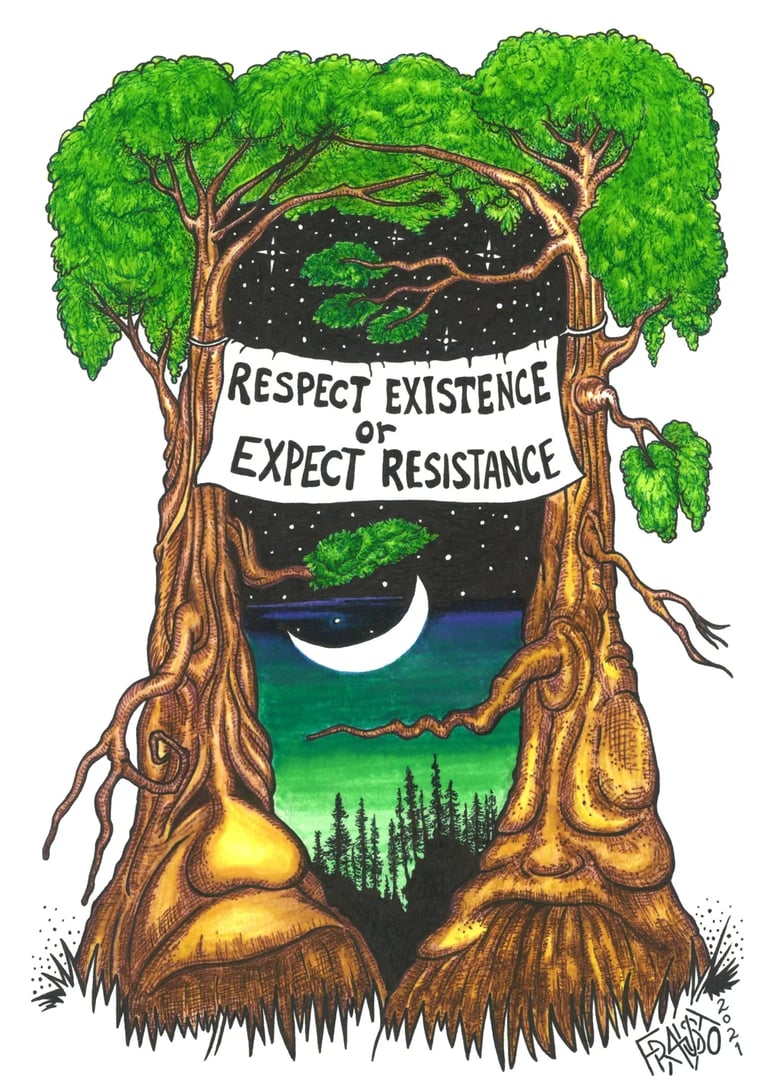 Environmental art featuring a banner reading Respect Existence or Expect Resistance held by two ancient trees.