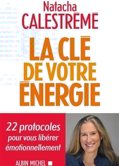 Natacha Calestrémé - La clé de votre énergie 