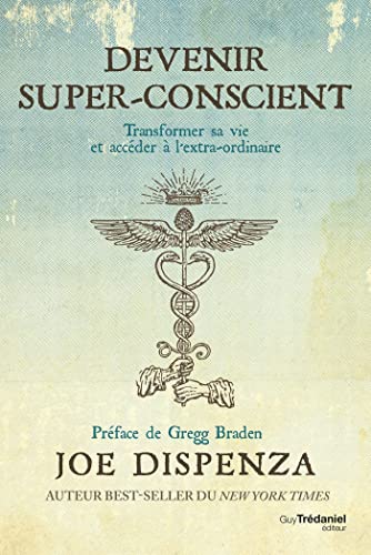 Joe Dispenza - Devenir Suoer-conscient