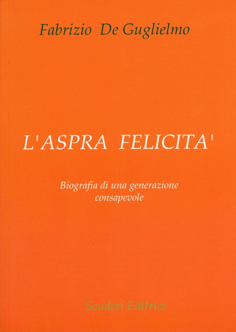 Orange book cover of L'aspra felicita by Fabrizio De Guglielmo published by Scuderi Editrice.