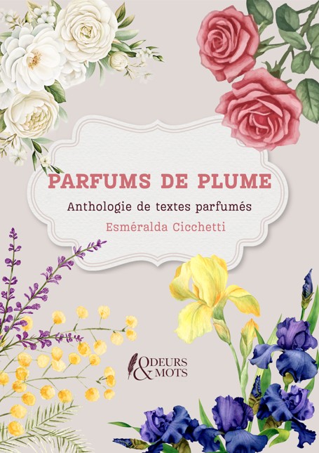 couverture du livre Parfums de plume anthologie de textes parfumés par Esméralda Cicchetti