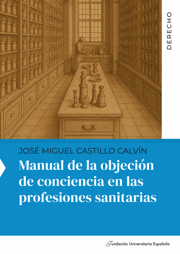 Manual de la Objeción de Conciencia en las Profesiones Sanitarias, de José Miguel Castillo Calvín