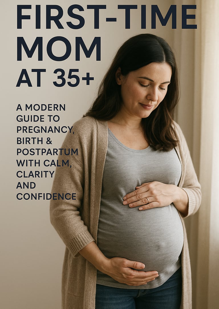 First-Time Mom at 35+ Your Complete Guide to a Calm, Confident & Empowered Pregnancy