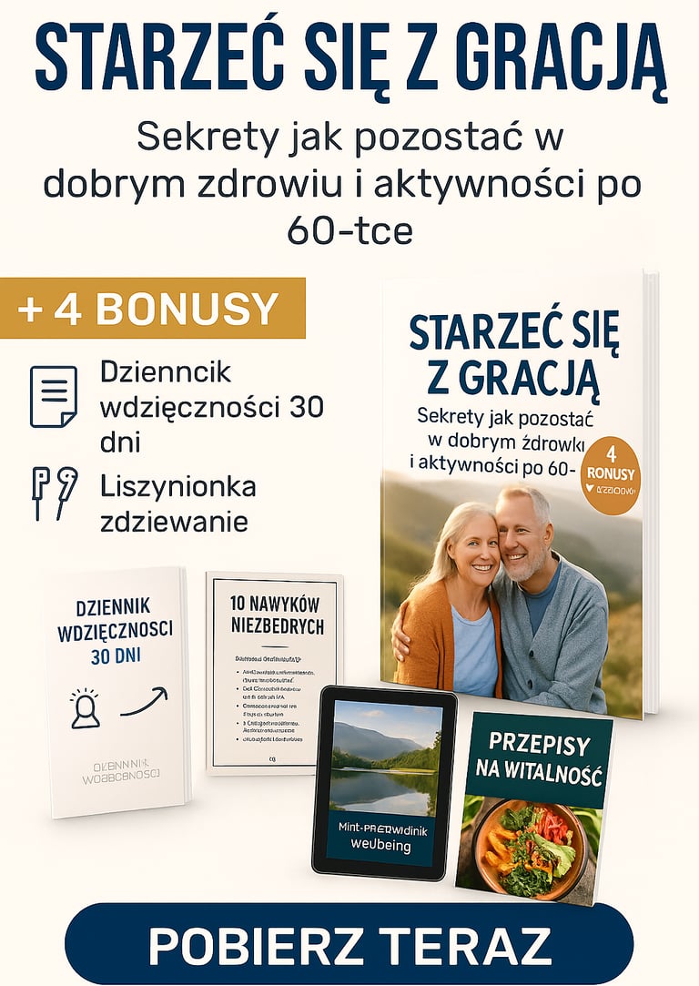Praktyczny przewodnik dla osób po 60. roku życia: jak zachować zdrowie, energię i spokój umysłu dzię