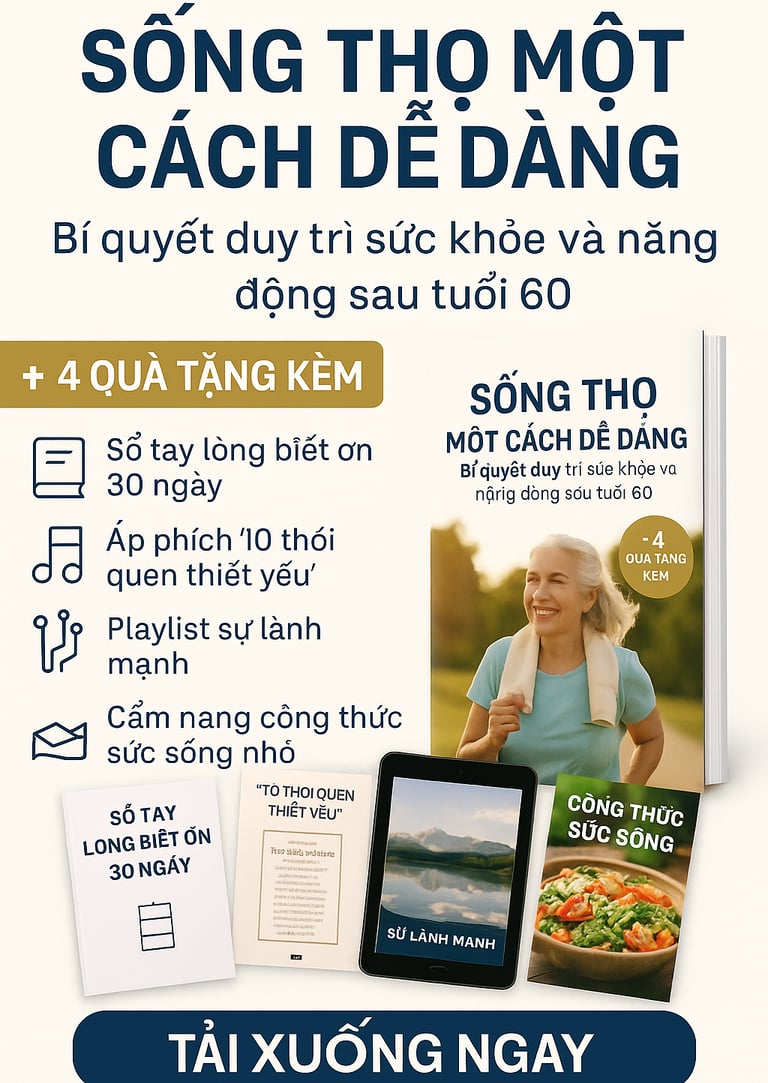 Hướng dẫn sống khỏe sau 60 tuổi! Ebook thực hành giúp tăng năng lượng, bảo vệ tim mạch, cải thiện tr