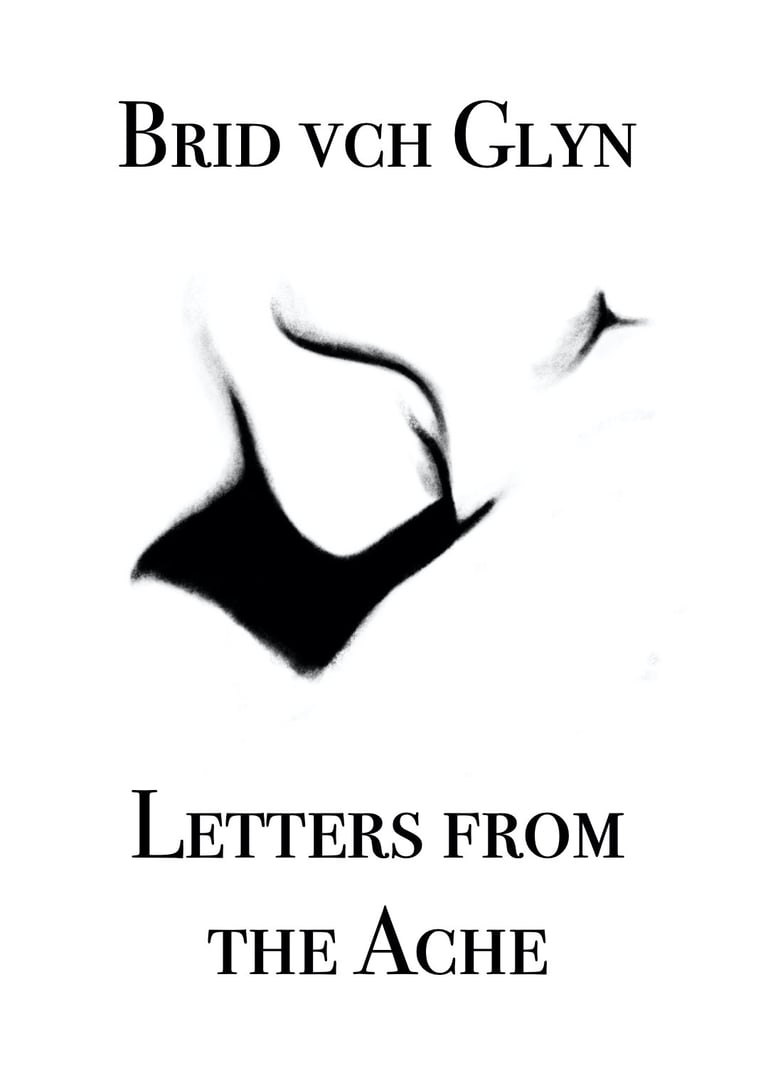 Draft book cover with ink art of lips kissing a neck. It reads Brid vch Glyn: Letters from the Ache.