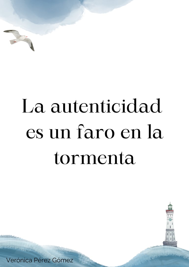 La autenticidad es un faro en la tormenta