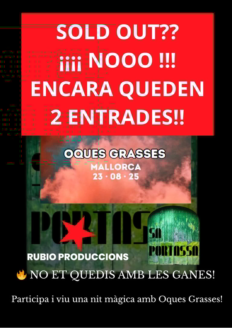 ENCARA QUEDEN DUES ENTRADES PER VEURE OQUES GRASSES A FELANITX