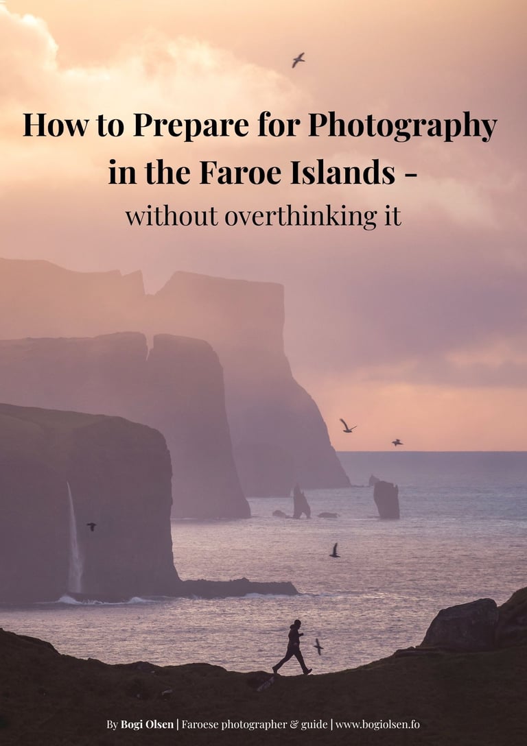 Bogi Olsen Photography Freebie - How to prepare for photography in the Faroe Islands