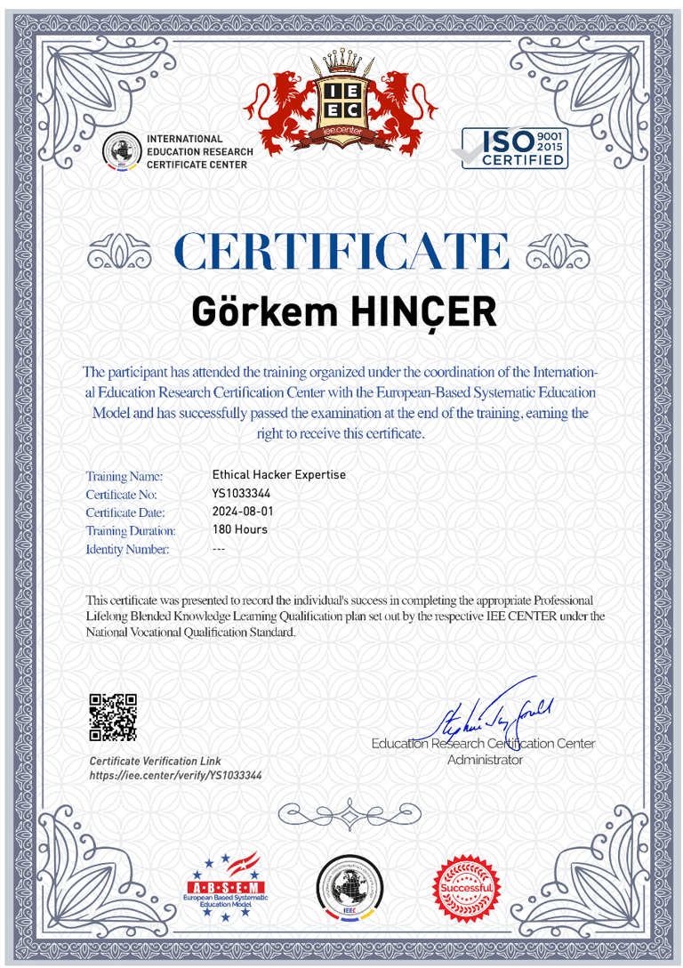 Ethical Hacker Expertise certificate awarded to Görkem Hinçer by the International Education Research Certification Center.