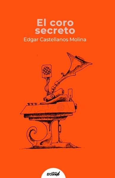 El coro secreto, historias musicales de Edgar Castellanos