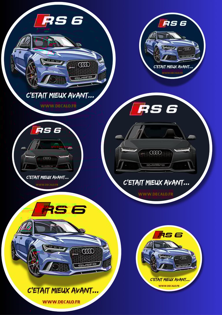 Stickers ronds "AUDI RS6" avec le slogan " C'ETAIT MIEUX AVANT..."