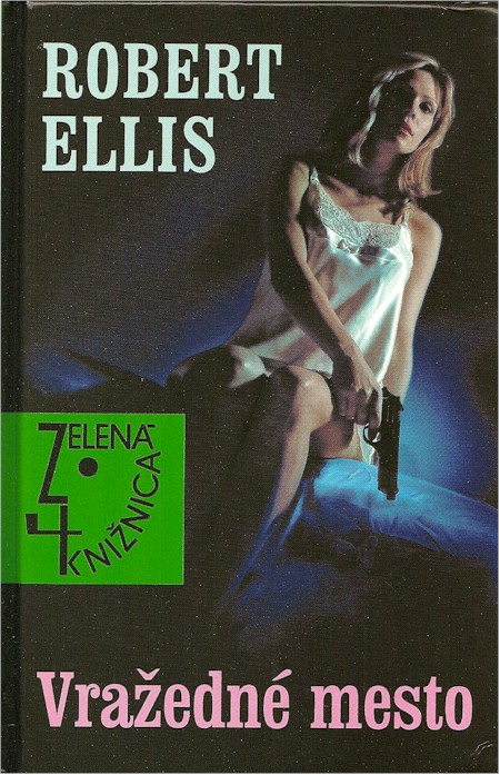 Cover of 'Vražedné Město' by Robert Ellis is the Slavic translation of ‘City of Fire’ with woman in a negligée holding a gun.