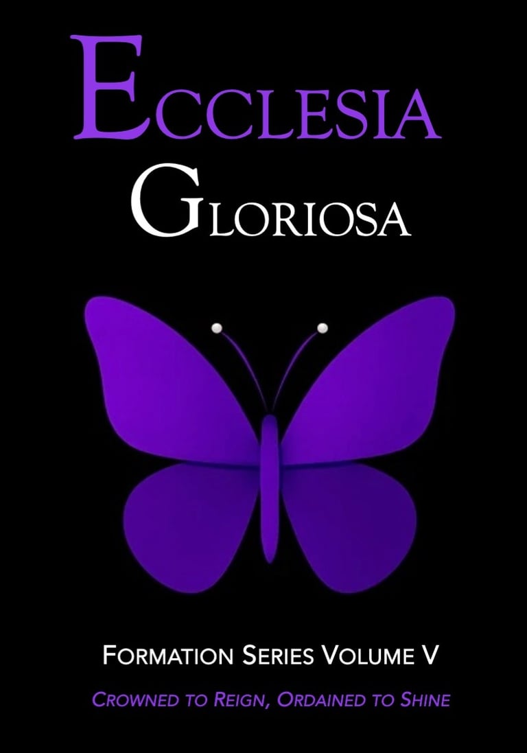 Ecclesia Gloriosa Book Cover: Formation Series Volume V