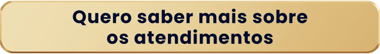 Quero saber mais sobre os atendimentos