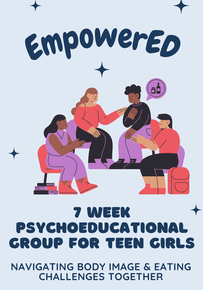 EmpowerED - 7 week psychoeducational group for teen girls