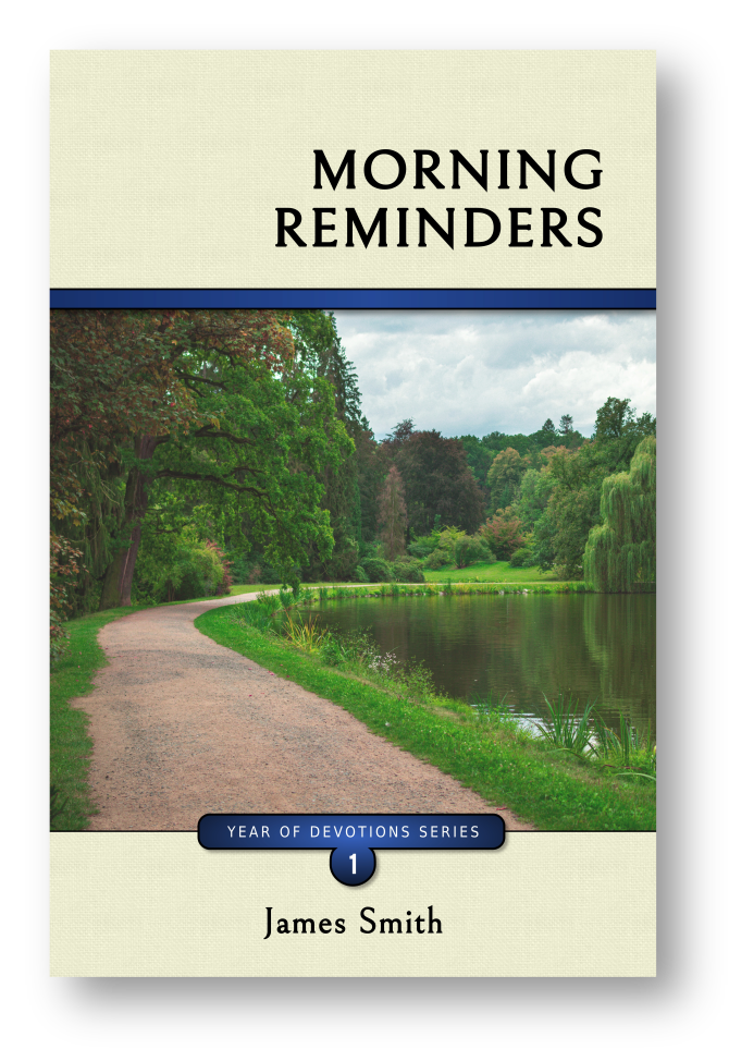 Cadarga Press' front cover of "Morning Reminders", a reprint of "Believer's Daily Remembrancer" by James Smith (1802-1862)
