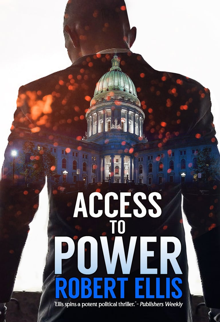 Cover of 'Access to Power' by Robert Ellis, featuring a dramatic image of a figure and the Capitol in an intense thriller.