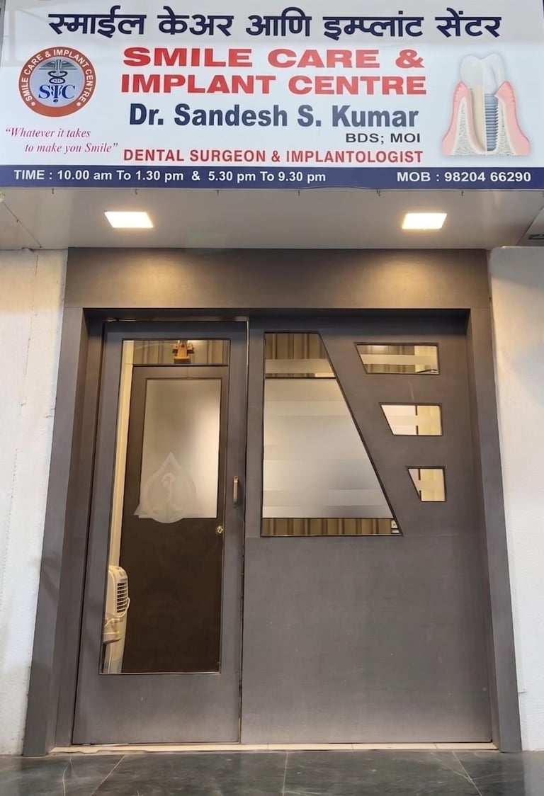Entrance to Smile Care and Implant Centre, the dental clinic of Dr. Sandesh S. Kumar in Mumbai.