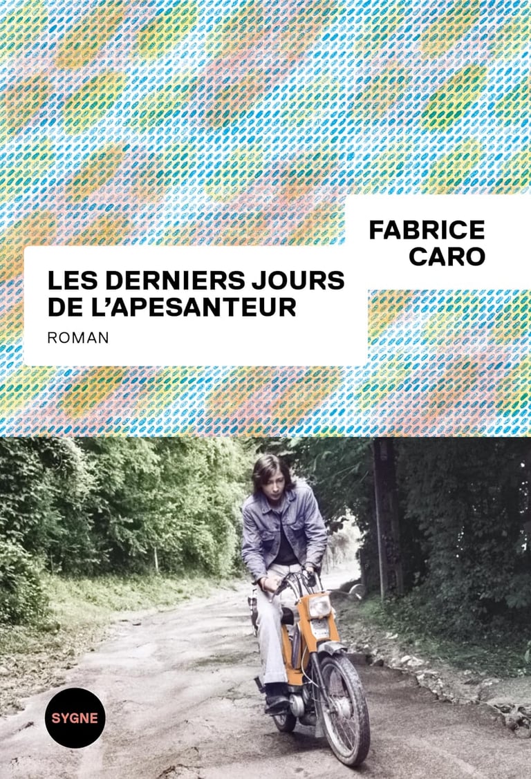 Première de couverture du roman Les derniers jours de l'apesanteur de Fabrice Caro