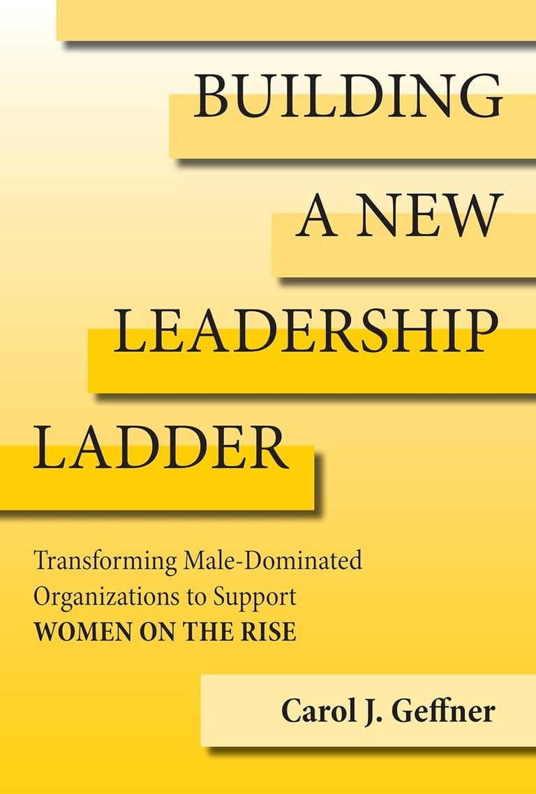Book cover of Building a New Leadership Ladder by Carol J. Geffner, yellow abstract blocks.