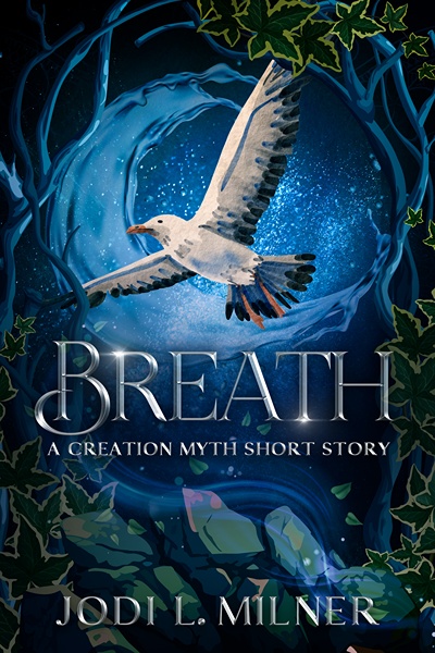 Breath - A Creation Myth Short Story by Jodi L Milner