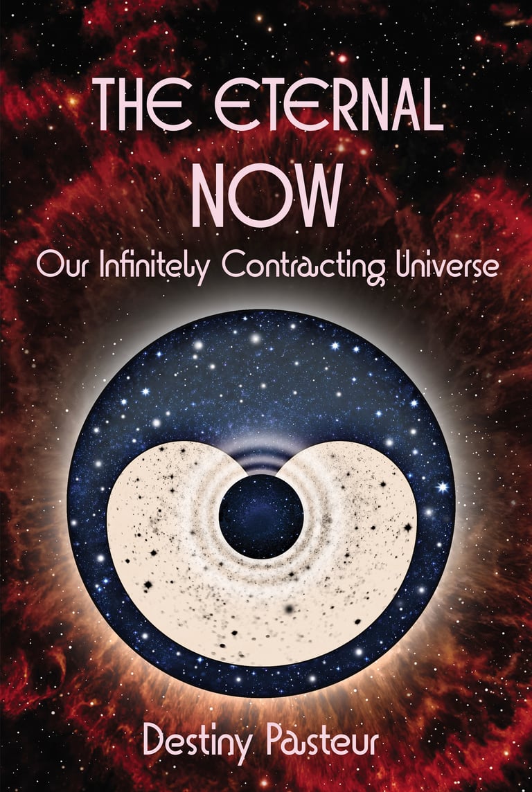 Book Cover for The Eternal Now: Our Infinitely Contracting Universe