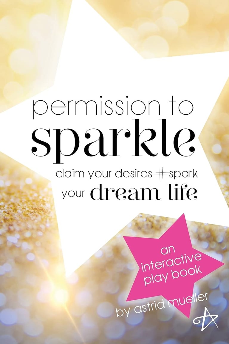 Book cover of Permission to Sparkle by Astrid Mueller, a shiny white star with sparkling background.