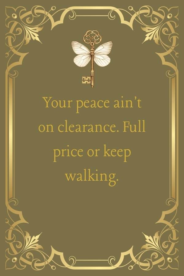 Daily affirmation for Black women: Your peace ain't on clearance, full price or keep walking