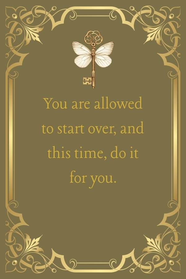 Starting over affirmation: You are allowed to start over and this time do it for you