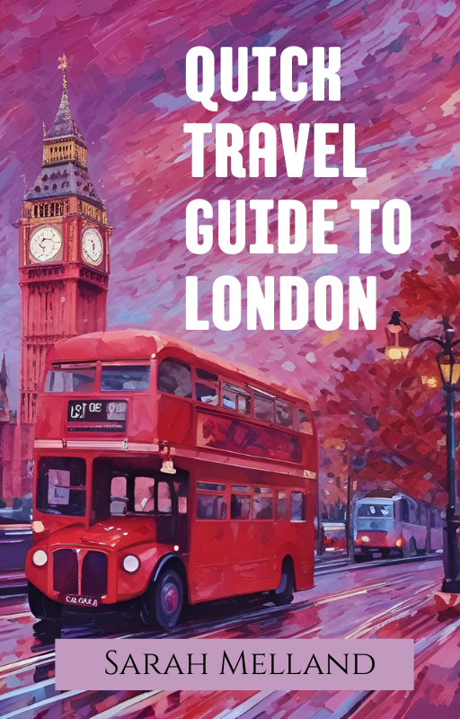 Cover of “Quick Travel Guide to London” by Sarah Melland with top sights and travel tips