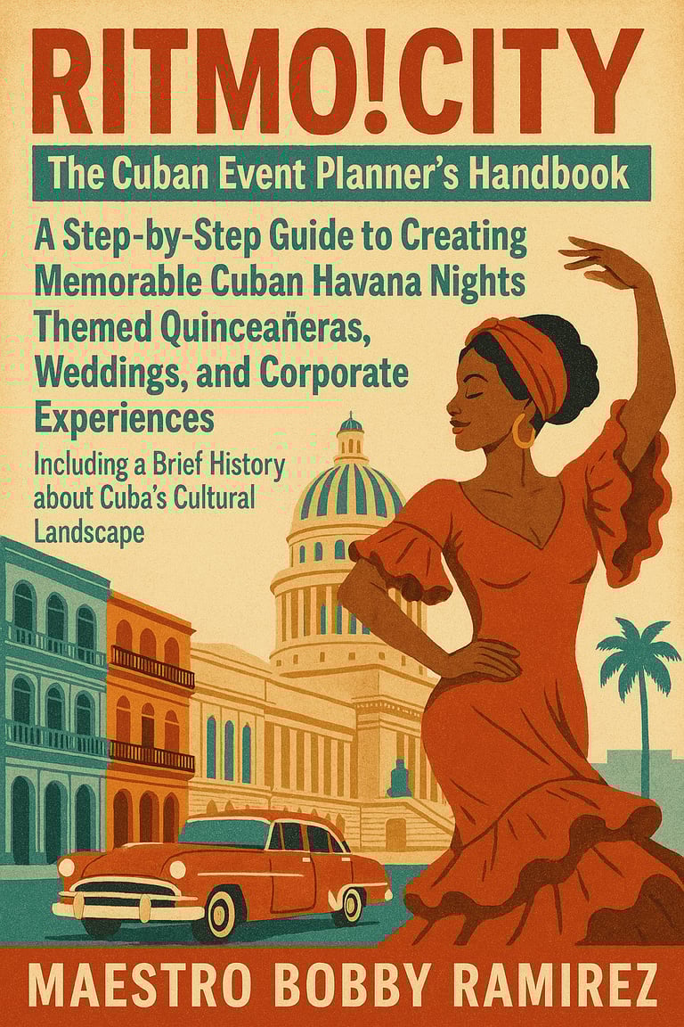 RITMO!CITY The Cuban Event Planner’s Handbook: A Step-by-Step Guide to Creating Memorable Cuban Hava