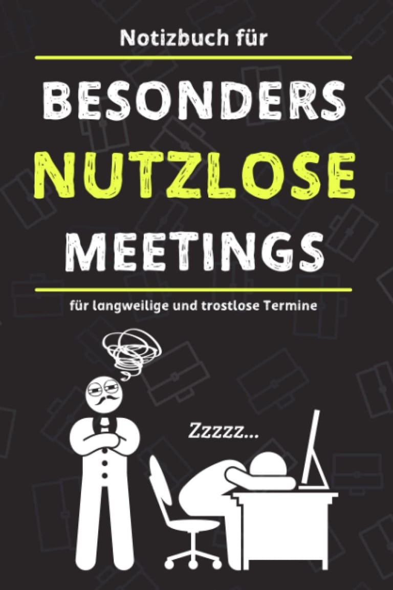 Besonders nutzlose Meetings