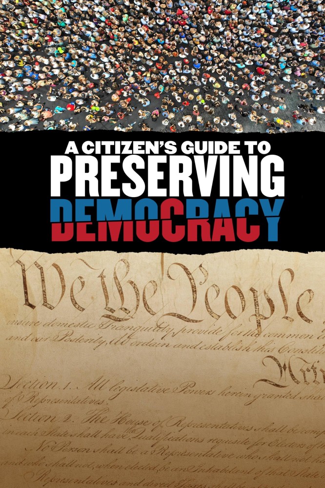 A Citizen's Guide to Preserving Democracy 